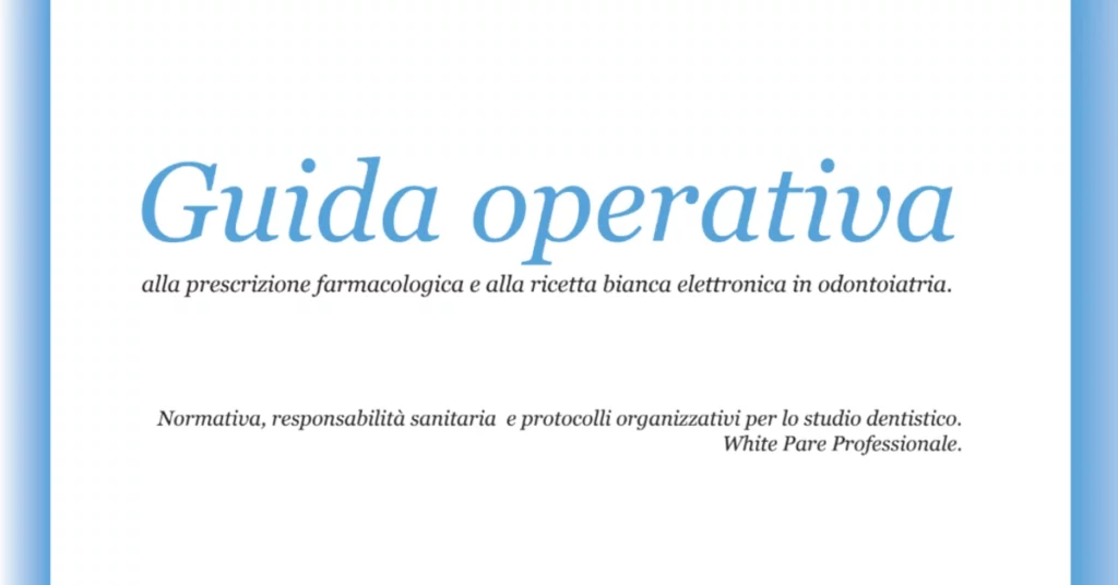 Ricetta bianca elettronica in odontoiatria: la Guida operativa